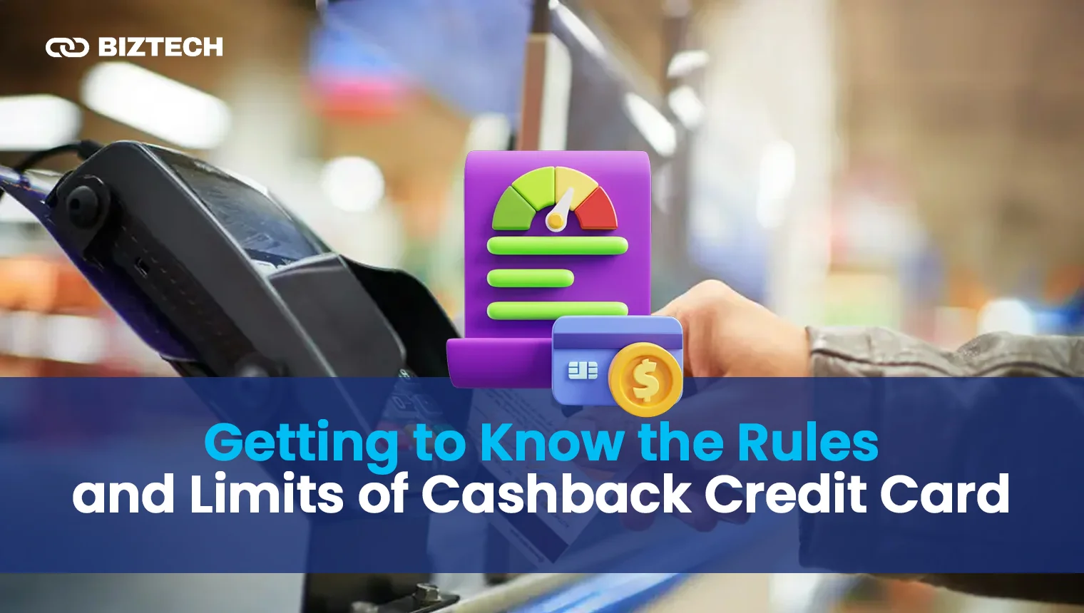 Getting to Know the Rules and Limits of Cashback Credit Card