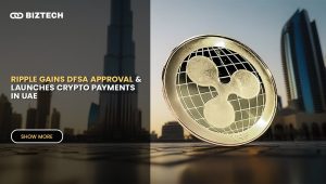 Ripple Gains DFSA Approval & Launches Crypto Payments in UAE