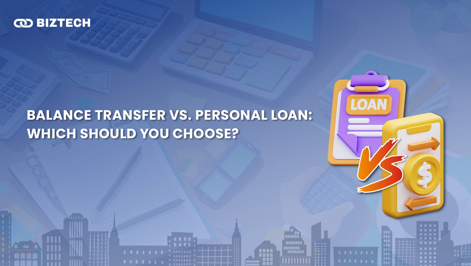 Balance Transfer vs. Personal Loan_ Which Should You Choose_