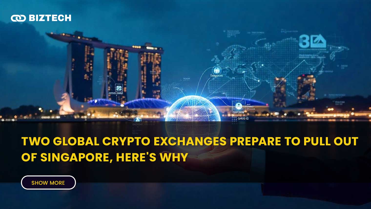 Two global crypto exchanges prepare to pull out of Singapore, here’s why!