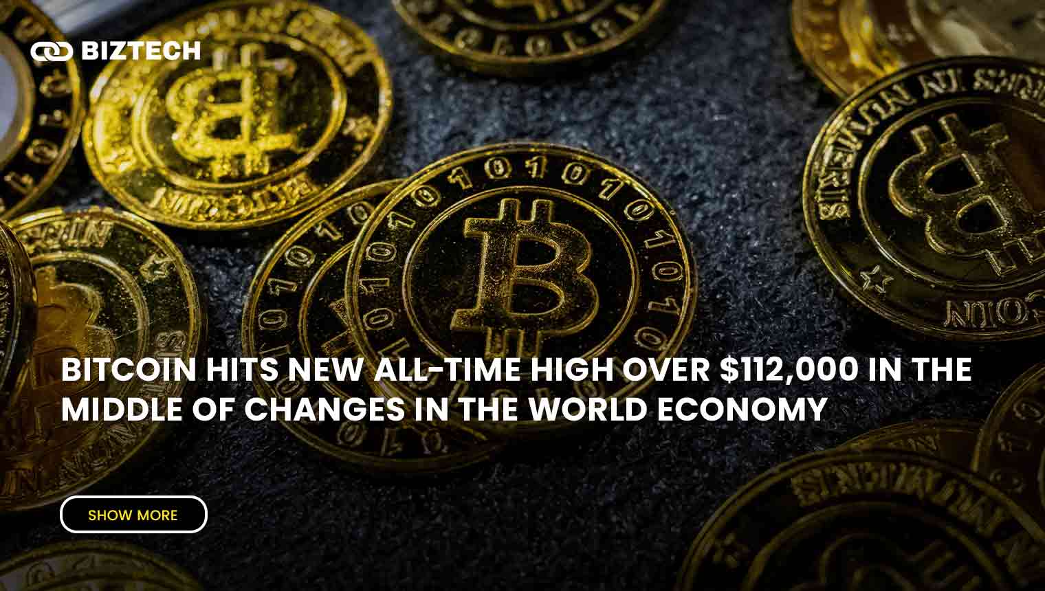 Bitcoin Hits New All-Time High Over $112,000 In the middle of changes in the world economy
