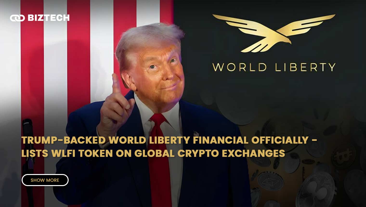Trump-Backed World Liberty Financial Officially Lists WLFI Token on Global Crypto Exchanges