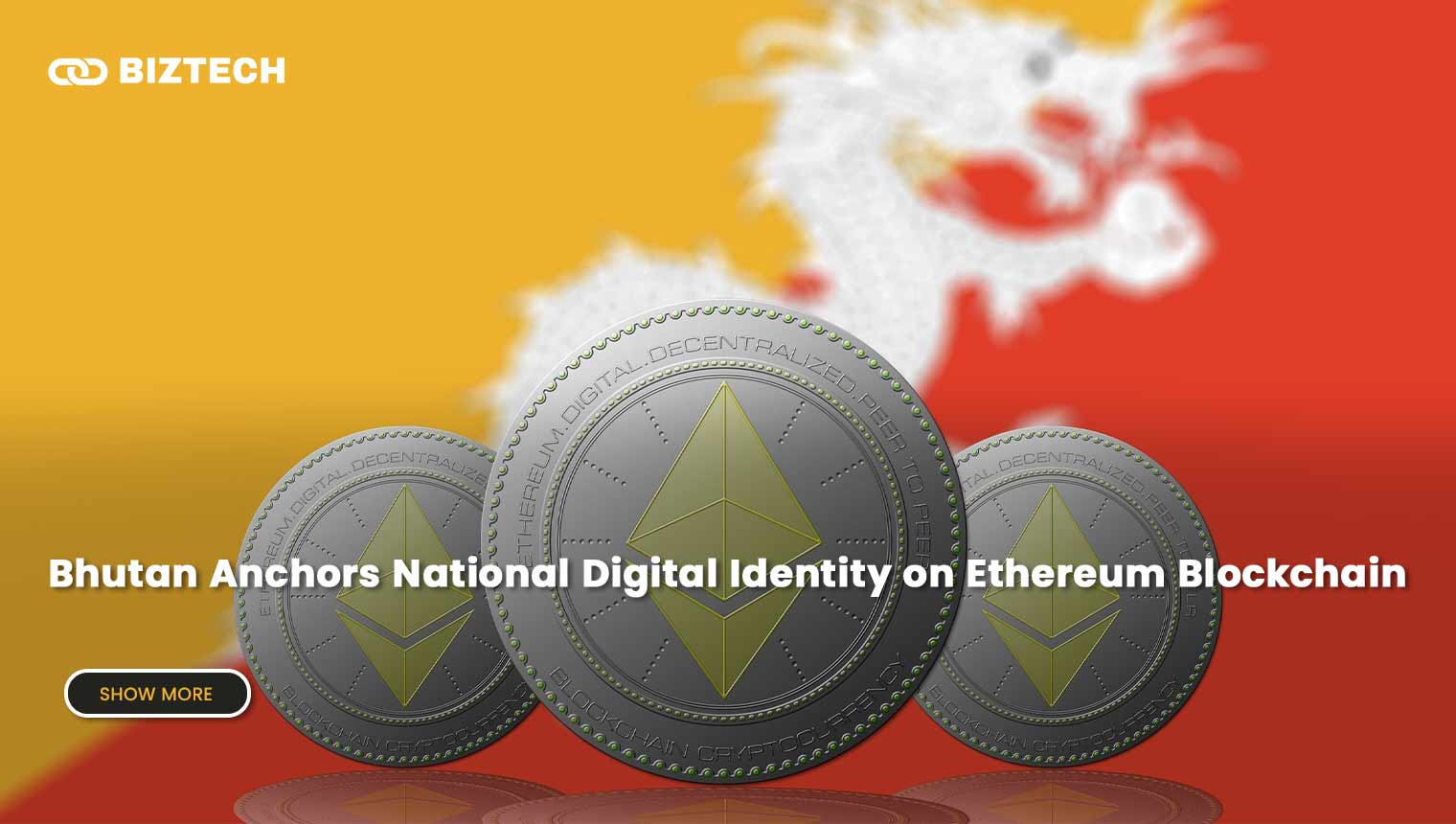 Bhutan Anchors National Digital Identity on Ethereum Blockchain