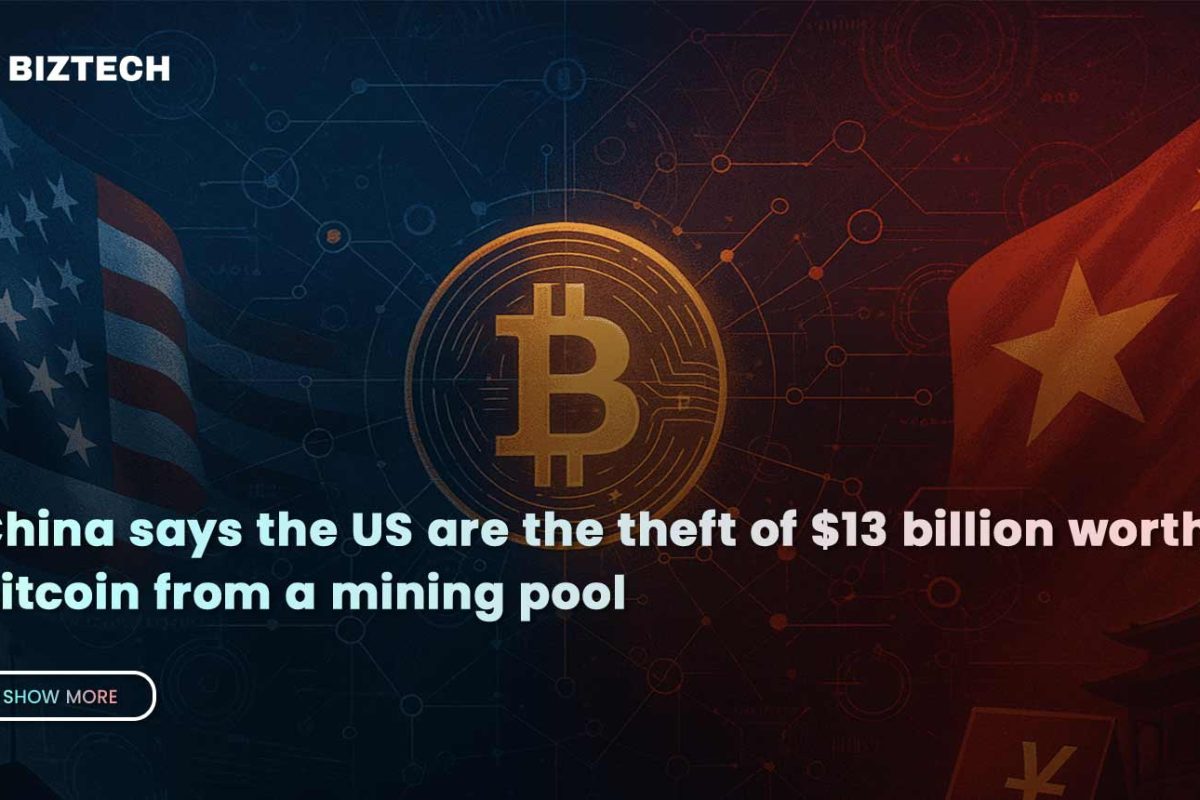 China says the US are the theft of $13 billion worth of Bitcoin from a mining pool