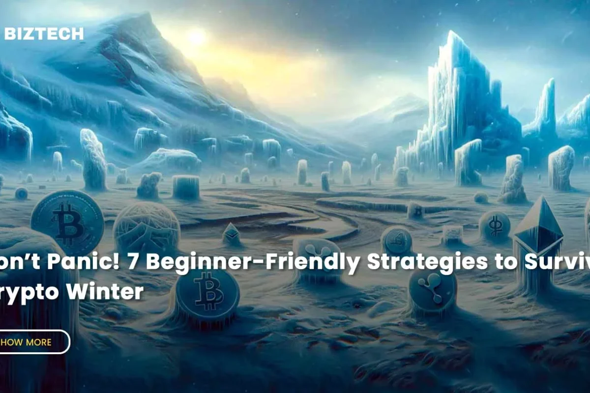 Don’t Panic! 7 Beginner-Friendly Strategies to Survive Crypto Winter