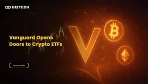 Vanguard Opens Doors to Crypto ETFs