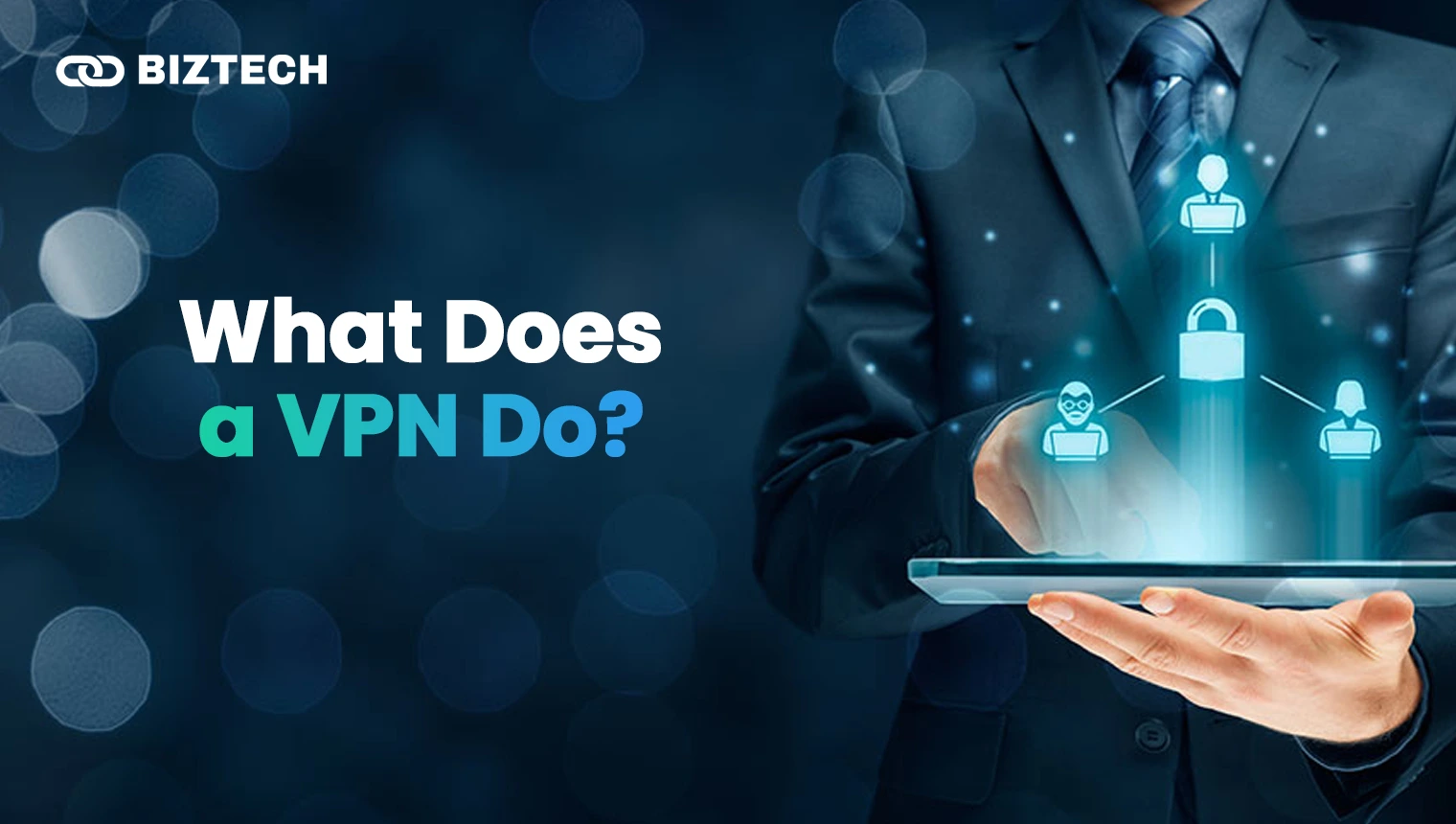 What Does a VPN Do