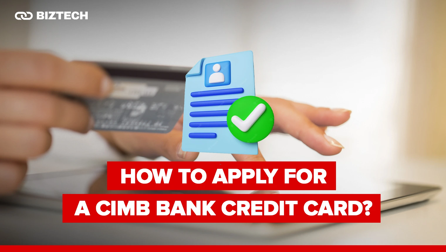 How to Apply for a CIMB Bank Credit Card