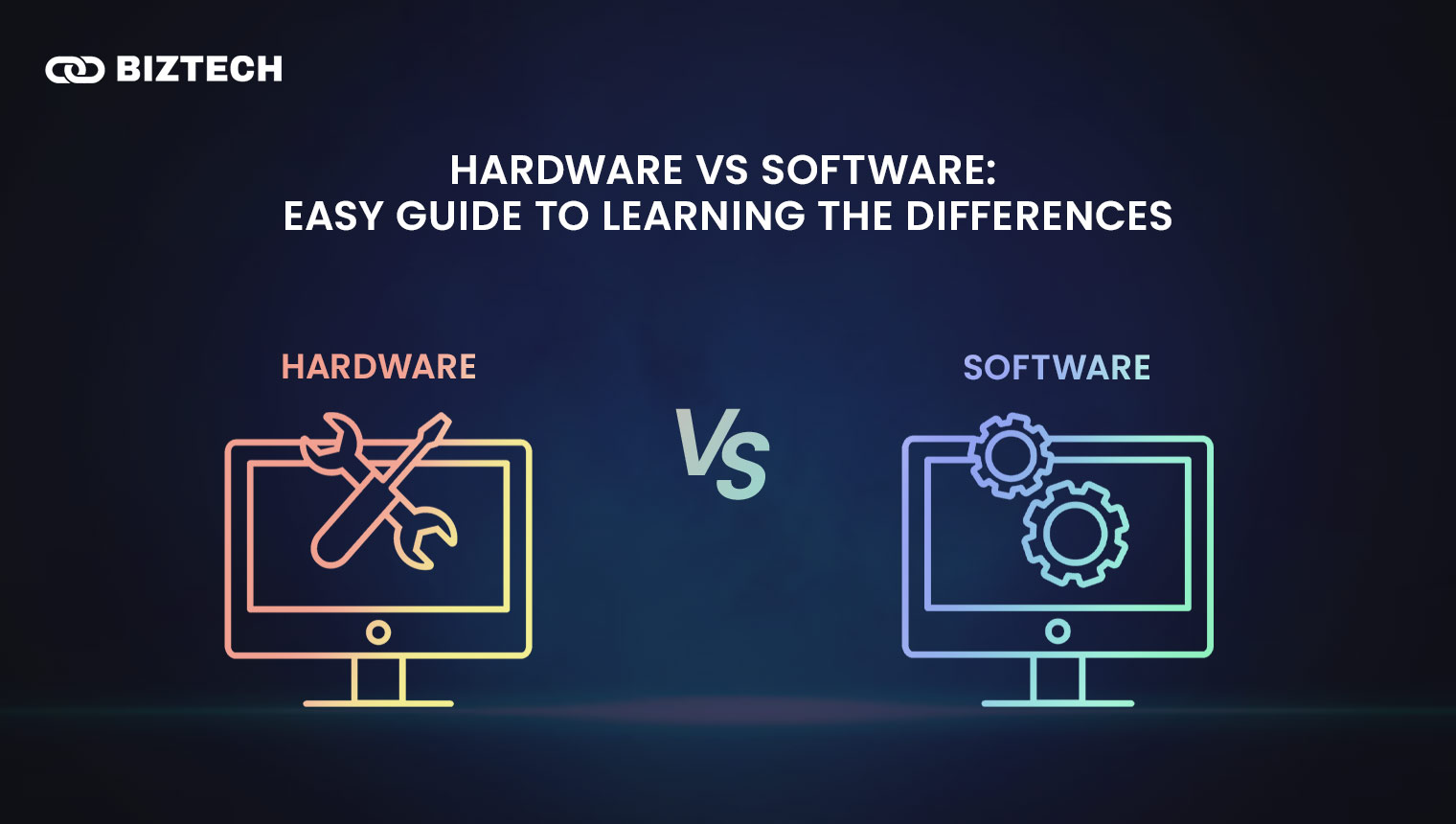 Hardware vs Software: Easy Guide to Learning The Differences
