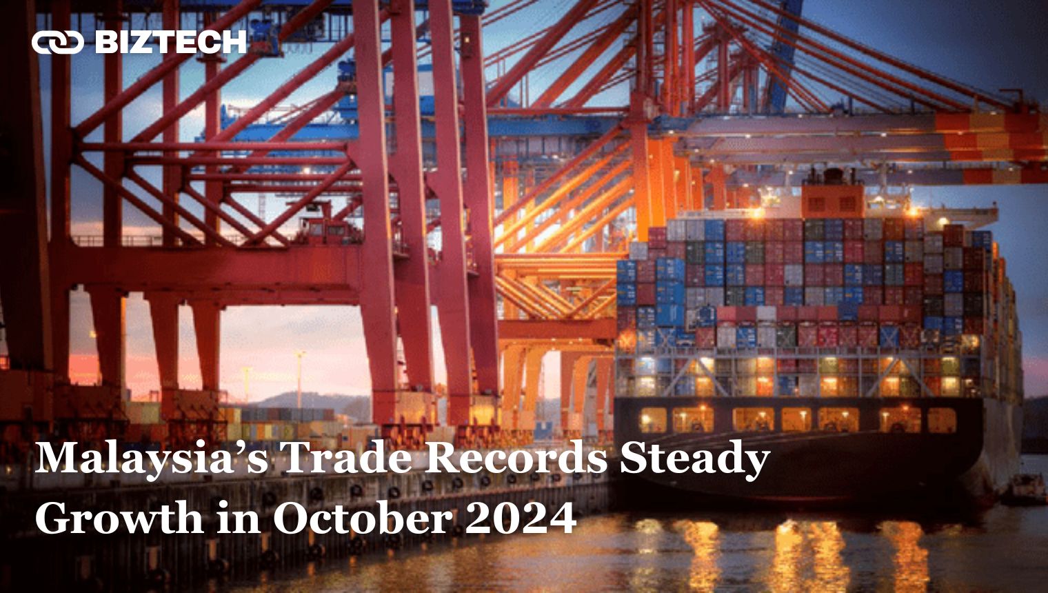 Malaysia’s Trade Records Steady Growth in October 2024