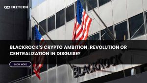 BlackRock’s Crypto Ambition, Revolution or Centralization in Disguise