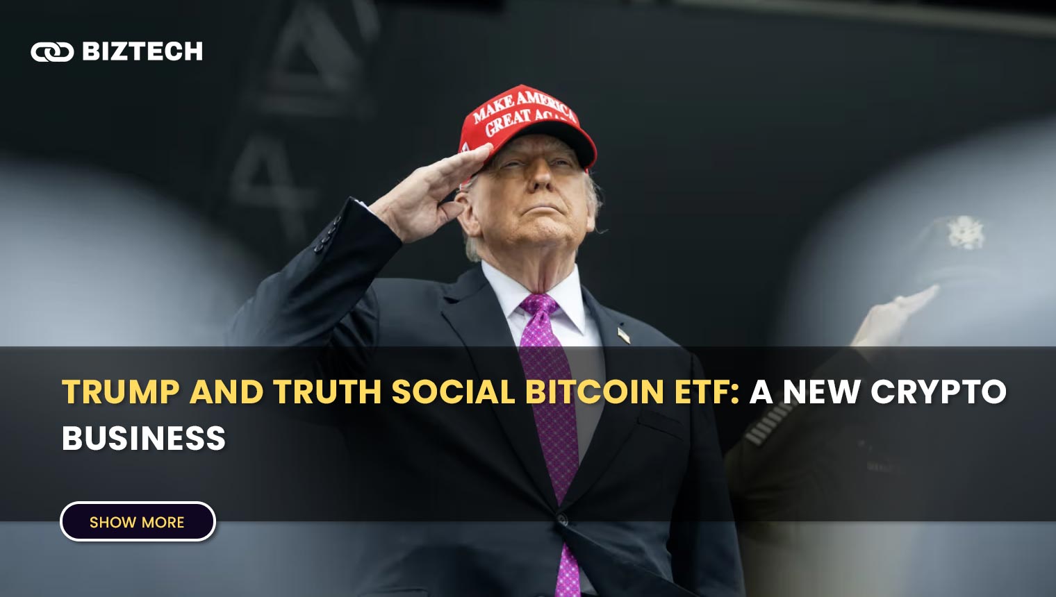 Trump and Truth Social Bitcoin ETF: A Brave New Crypto Business