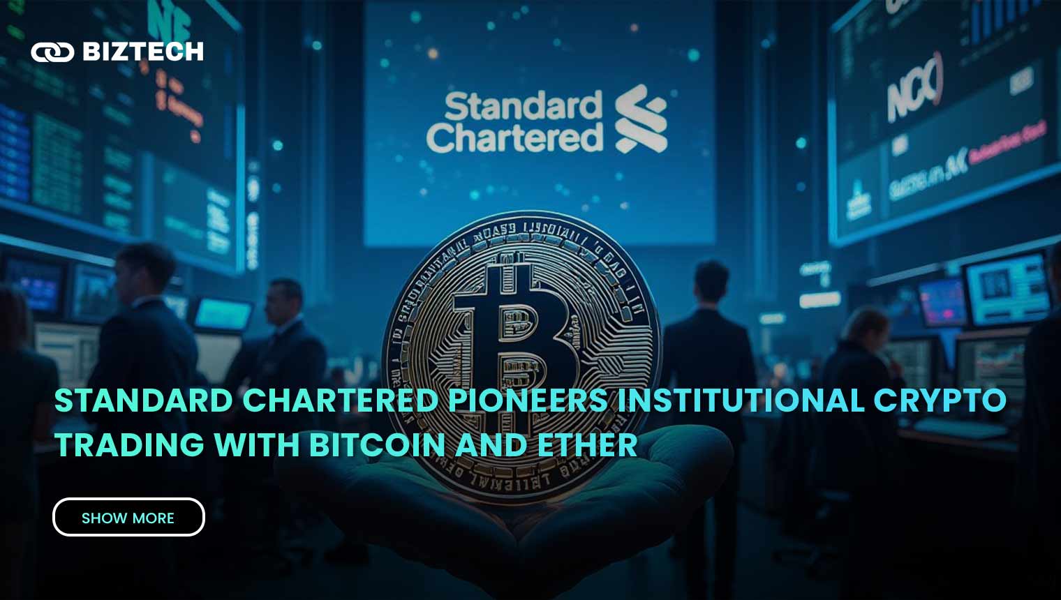 Standard Chartered Pioneers Institutional Crypto Trading with Bitcoin and Ether