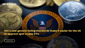 SEC's new generic listing standards make it easier for the US to approve spot crypto ETFs