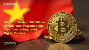 Vietnam Starts a $100 Billion Crypto Pilot Program: A Big Step Toward Regulated Digital Finance