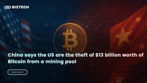 China says the US are the theft of $13 billion worth of Bitcoin from a mining pool