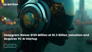 Deepgram Raises $130 Million at $1.3 Billion Valuation and Acquires YC AI Startup