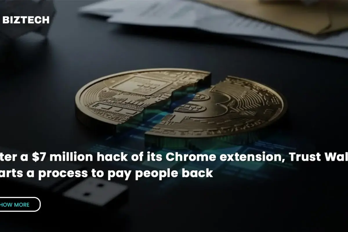 After a $7 million hack of its Chrome extension, Trust Wallet starts a process to pay people back