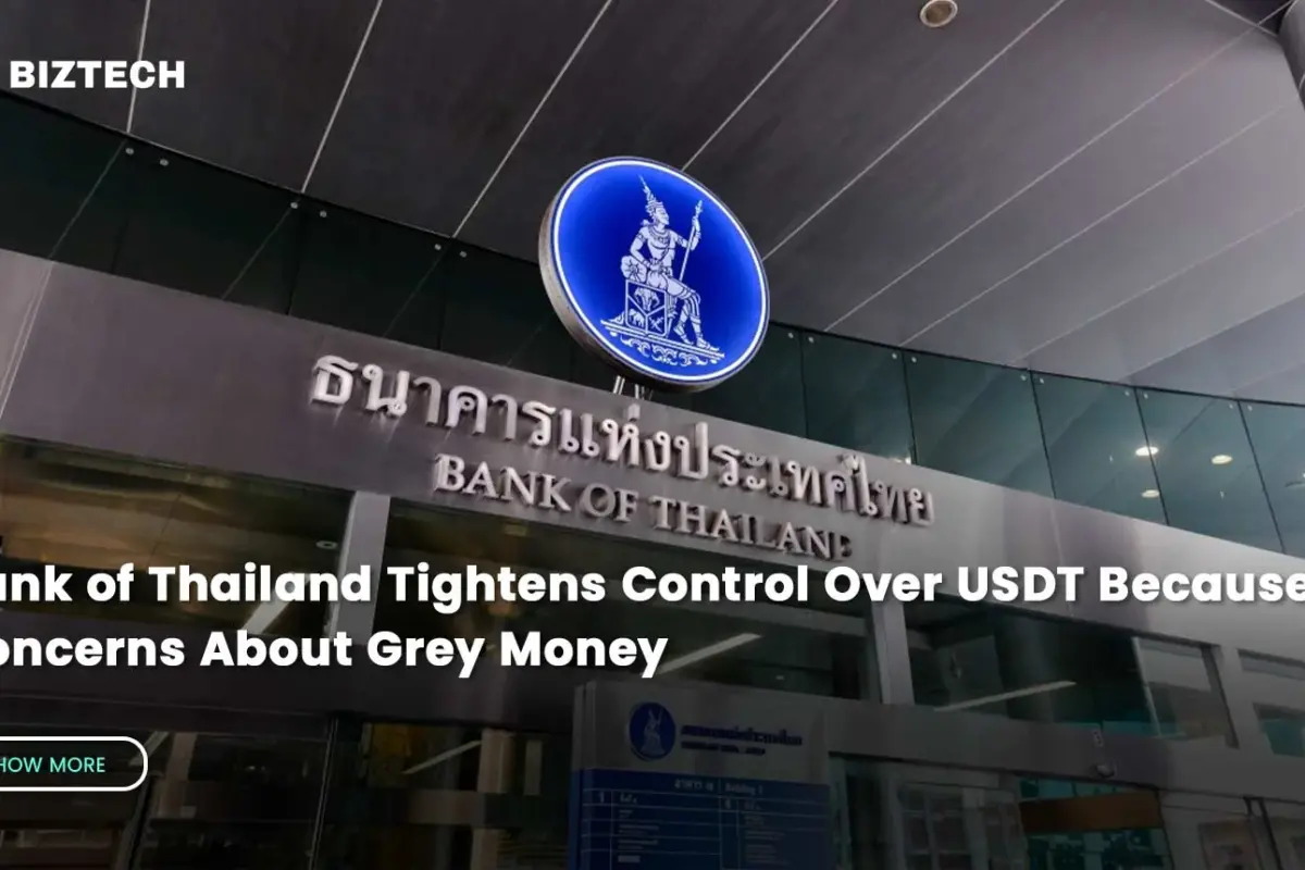 Bank of Thailand Tightens Control Over USDT Because of Concerns About Grey Money