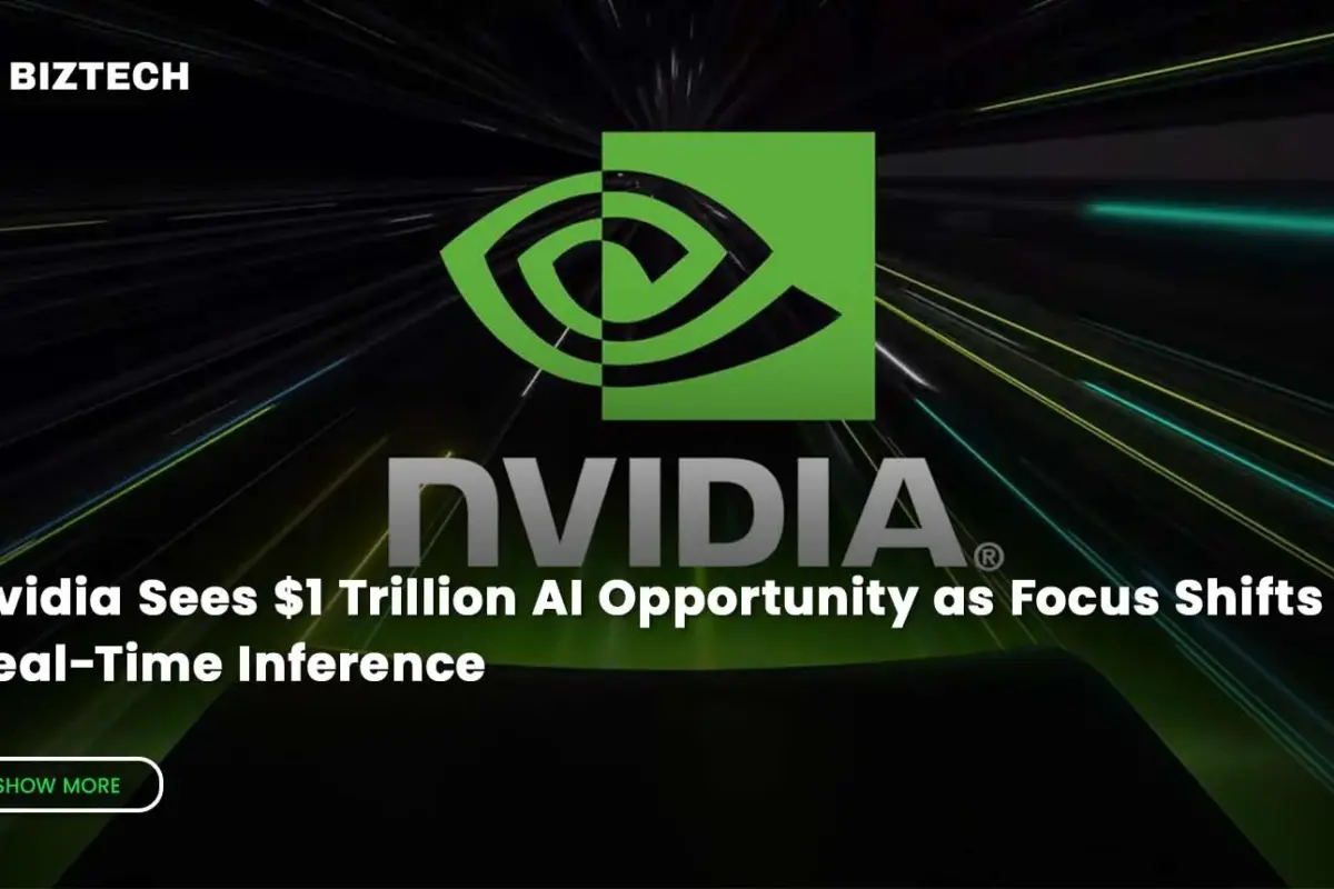 Nvidia Sees $1 Trillion AI Opportunity as Focus Shifts to Real-Time Inference