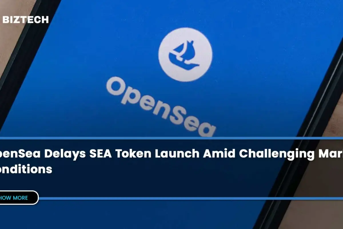OpenSea Delays SEA Token Launch Amid Challenging Market Conditions