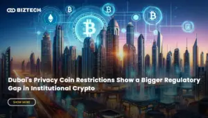 Dubai’s Privacy Coin Restrictions Show a Bigger Regulatory Gap in Institutional Crypto