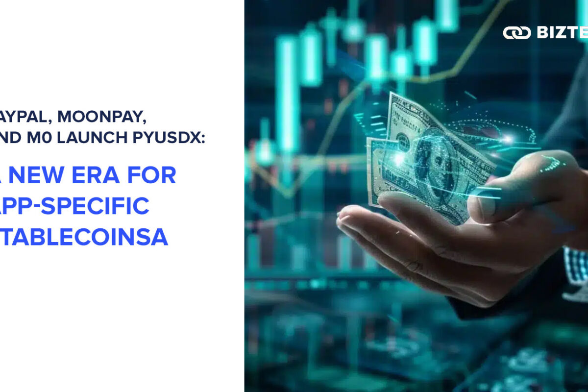 PayPal, MoonPay, and M0 Launch PYUSDx: A New Era for App-Specific Stablecoins