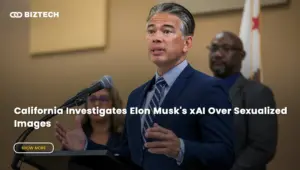 California Investigates Elon Musk’s xAI Over Sexualized Images