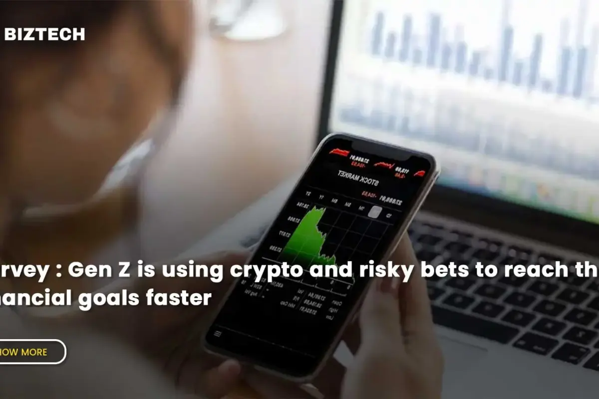 Survey : Gen Z is using crypto and risky bets to reach their financial goals faster