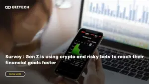 Survey : Gen Z is using crypto and risky bets to reach their financial goals faster