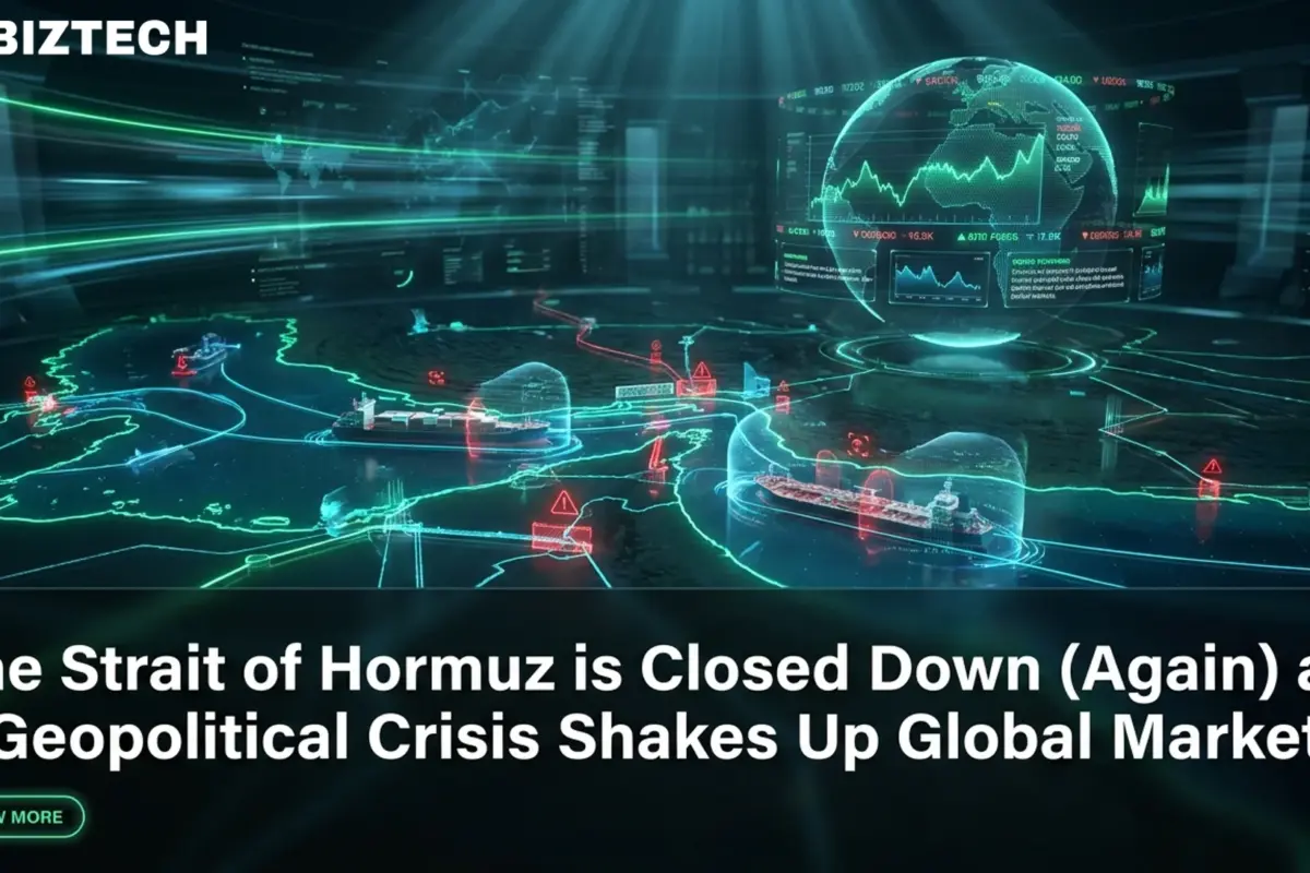 The Strait of Hormuz is closed down (Again) as a geopolitical crisis shakes up global markets